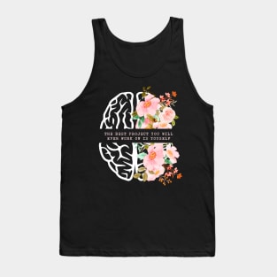 The Best Project You Will Ever Work On Is Yourself Mental Health Tank Top